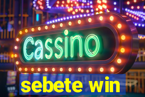 sebete win